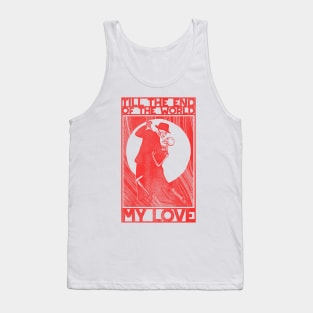 Till the End of the World Tank Top